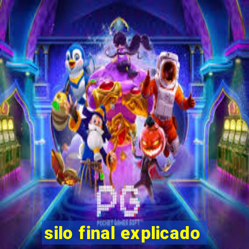 silo final explicado